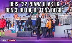 Reis ''22 Puana Ulaştık, Bence Bu Hiç de Fena Değil''