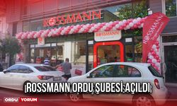 Rossmann Ordu Şubesi Açıldı