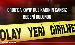 Ordu'da Kayıp Rus Kadının Cansız Bedeni Bulundu