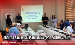 Ordu'da Sağlık Çalışanlarına ÇPGD Eğitimi Verildi