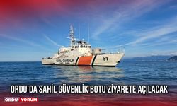 Ordu’da Sahil Güvenlik Botu Ziyarete Açılacak