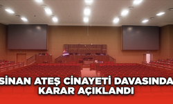 Sinan Ateş cinayeti davasında karar açıklandı