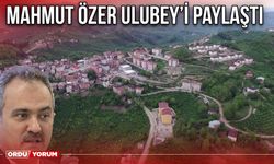 Mahmut Özer Ulubey’i paylaştı