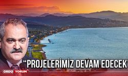 “Projelerimiz Devam Edecek”