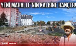 Yeni Mahalle'nin Kalbine Hançer!