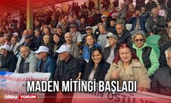 Maden Mitingi Başladı