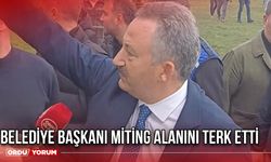 BELEDİYE BAŞKANI MİTİNG ALANINI TERK ETTİ