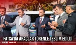 Fatsa’da Araçlar Törenle Teslim Edildi