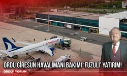 Ordu Giresun Havalimanı Bakımı Fuzuli Yatırım!