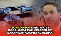 Son Dakika: Elektrik ve Doğalgaza Zam Gelecek Mi? Bakan'dan Çarpıcı Açıklama!