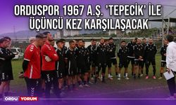 Orduspor 1967 A.Ş. 'Tepecik' İle Üçüncü Kez Karşılaşacak