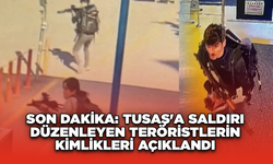 Son Dakika: TUSAŞ'a Saldırı Düzenleyen Teröristlerin Kimlikleri Açıklandı