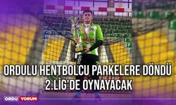 Ordulu Hentbolcu Parkelere Döndü, 2.Lig'de Oynayacak