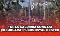 TUSAŞ Saldırısı Sonrası Çocuklara Psikososyal Destek