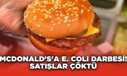 McDonald's'a E. coli Darbesi! Satışlar Çöktü