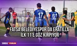 Fatsa Belediyespor'da Eratilla İlk 11'e Göz Kırpıyor