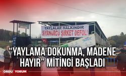 Perşembe Yaylasında “Yaylama Dokunma, Madene Hayır” Sloganları