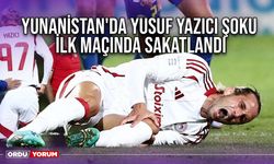 Yunanistan'da Yusuf Yazıcı Şoku, İlk Maçında Sakatlandı