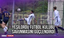 Yeşilordu Futbol Kulübü Savunmasını Güçlendirdi