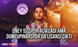 Oney 52 Spor Açıkladı Ama Dumlupınarspor'da Lisansı Çıktı