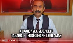 Kokarcayla Mücadele Tasarruf Tedbirlerine Takılamaz