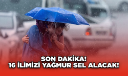 Son Dakika! 16 İlimizi Yağmur Sel Alacak!