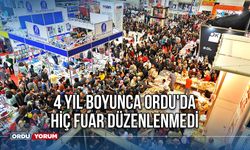 4 yıl Boyunca Ordu'da Hiç Fuar Düzenlenmedi