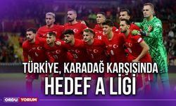 Türkiye, Karadağ Karşısında; Hedef A Ligi