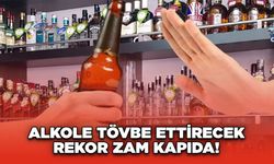 Alkole tövbe ettirecek rekor zam kapıda!