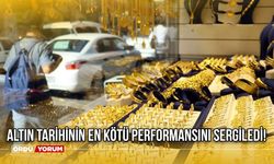 Altın Tarihinin En Kötü Performansını Sergiledi!