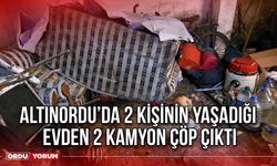 Altınordu’da 2 Kişinin Yaşadığı Evden 2 kamyon çöp çıktı