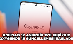 OnePlus 12, Android 15'e Geçiyor! OxygenOS 15 Güncellemesi Başladı!