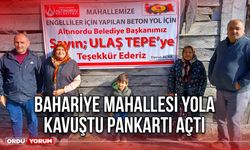 Bahariye Mahallesi Yola Kavuştu Pankartı Açtı