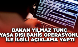 Bakan Yılmaz Tunç Yasa Dışı Bahis Operasyonu ile İlgili Açıklama Yaptı