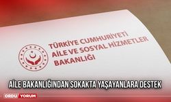 Aile Bakanlığından Sokakta Yaşayanlara Destek