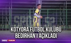 Kotyora Futbol Kulübü, Bedirhan'ı Açıkladı