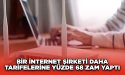 Bir İnternet Şirketi Daha Tarifelerine Yüzde 68 Zam Yaptı