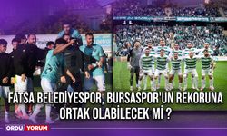 Fatsa Belediyespor, Bursaspor'un Rekoruna Ortak Olabilecek Mi ?