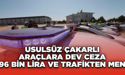 Usulsüz Çakarlı Araçlara Dev Ceza: 96 Bin Lira ve Trafikten Men