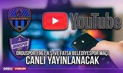 Orduspor 1967 A.Ş. ve Fatsa Belediyespor Maçı Canlı Yayınlanacak