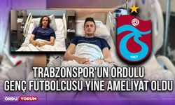 Trabzonspor'un Ordulu Genç Futbolcusu Yine Ameliyat Oldu