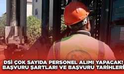 DSİ çok sayıda personel alımı yapacak! Başvuru şartları ve başvuru tarihleri