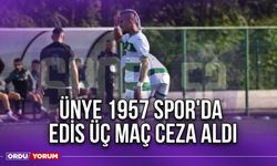 Ünye 1957 Spor'da Edis Üç Maç Ceza Aldı