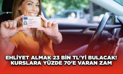 Ehliyet Almak 23 Bin TL'yi Bulacak! Kurslara Yüzde 70'e Varan Zam