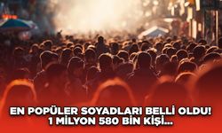 En Popüler Soyadları Belli Oldu! 1 Milyon 580 Bin Kişi...