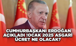 Cumhurbaşkanı Erdoğan Açıkladı !Ocak 2025 Asgari Ücret Ne Olacak?