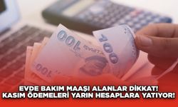 Evde Bakım Maaşı Alanlar Dikkat! Kasım Ödemeleri Yarın Hesaplara Yatıyor!