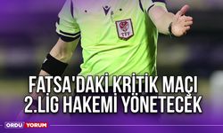 Fatsa'daki Kritik Maçı 2.Lig Hakemi Yönetecek