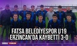 Fatsa Belediyespor U19, Erzincan'da Kaybetti 3-0