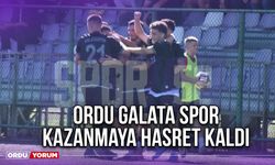 Ordu Galata Spor Kazanmaya Hasret Kaldı